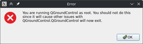 Screenshot of an error window. 'You are running QGroundControl as root. You should not do this since it will cause other issues with QGroundControl. QGroundControl will now exit.'